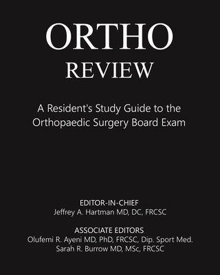 Ortho Review: A Resident's Study Guide to the Orthopaedic Surgery Board Exam by Hartman, Jeffrey