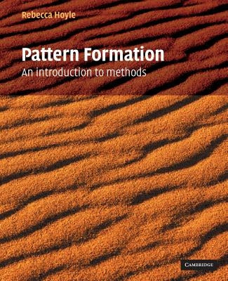 Pattern Formation: An Introduction to Methods by Hoyle, Rebecca