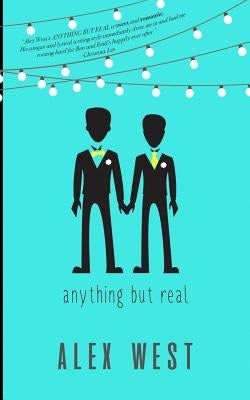 Anything But Real by West, Alex