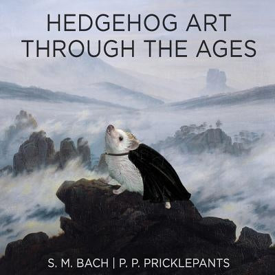 Hedgehog Art Through The Ages by Pricklepants, Princess Penelope