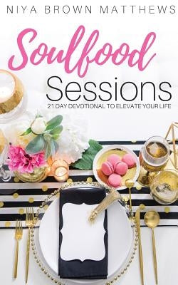 Soulfood Sessions by Brown Matthews, Niya