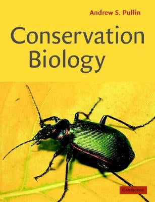 Conservation Biology by Pullin, Andrew S.