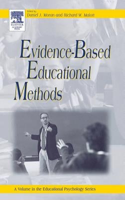 Evidence-Based Educational Methods by Moran, Daniel J.