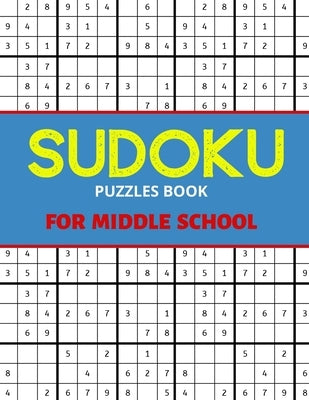 Sudoku Puzzles Book For Middle School: Large 9x9 sudoku book for Teens, smart gifts for Boy & Girl, fun and brain exercises by Smith, Mia