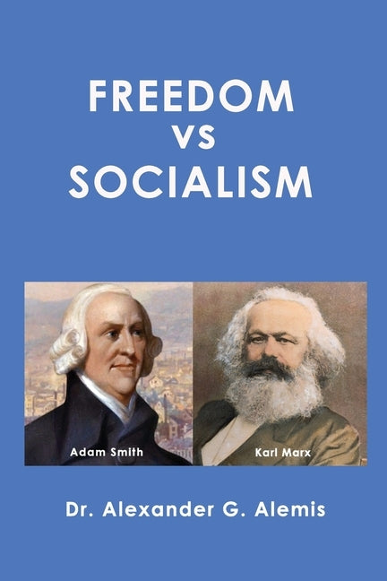 Freedom vs Socialism by Alemis, Alexander G.