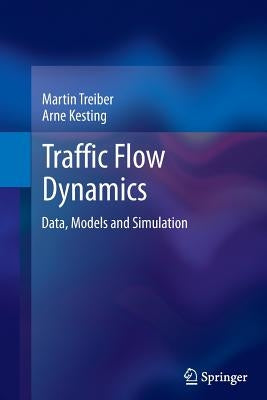 Traffic Flow Dynamics: Data, Models and Simulation by Treiber, Martin
