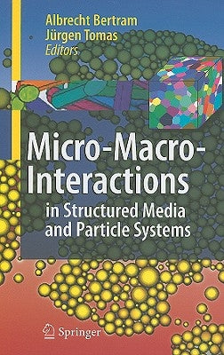 Micro-Macro-Interactions: In Structured Media and Particle Systems by Bertram, Albrecht