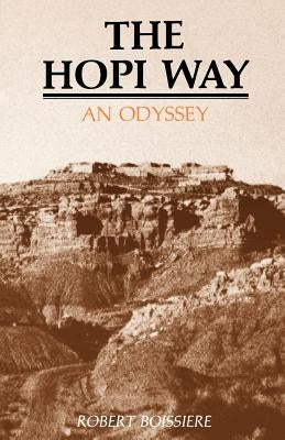 The Hopi Way: An Odyssey by Boissiere, Robert