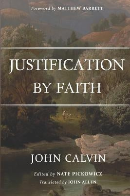 Justification By Faith by Pickowicz, Nate