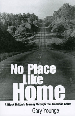 No Place Like Home: A Black Briton's Journey Through the American South by Younge, Gary
