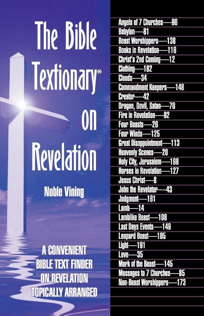 The Bible Textionary on Revelation: A Convenient Bible Text Finder on Revelation - Topically Arranged by Vining, Noble