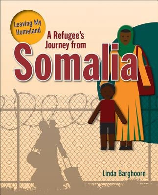 A Refugee's Journey from Somalia by Barghoorn, Linda