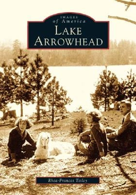 Lake Arrowhead by Tetley, Rhea-Frances