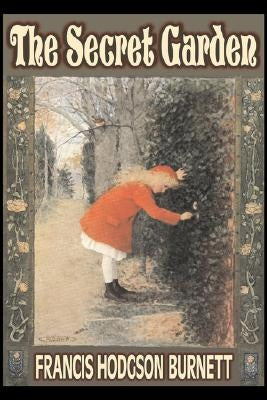 The Secret Garden by Frances Hodgson Burnett, Juvenile Fiction, Classics, Family by Burnett, Francis Hodgson