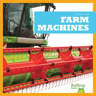 Farm Machines by Kenan, Tessa