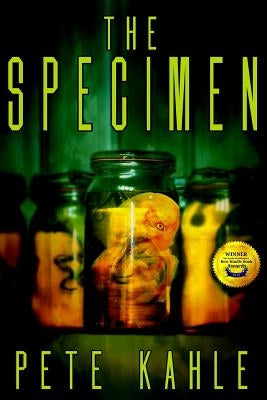 The Specimen: A Novel of Horror by Kahle, Pete