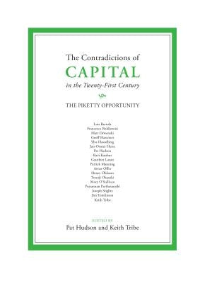 The Contradictions of Capital in the Twenty-First Century: The Piketty Opportunity by Hudson, Pat