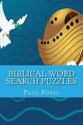 Biblical Word Search Puzzles: Biblical Places & People's Names by Foxel, Paul