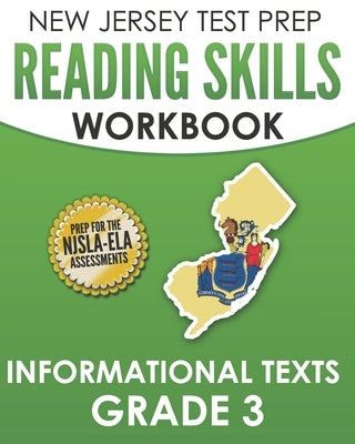 NEW JERSEY TEST PREP Reading Skills Workbook Informational Texts Grade 3: Preparation for the NJSLA-ELA by Hawas, J.