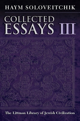 Collected Essays: Volume III by Soloveitchik, Haym