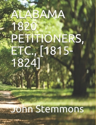 Alabama 1820 Petitioners, Etc., [1815-1824] by Stemmons, John