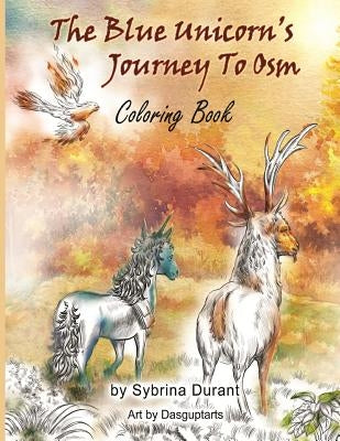 The Blue Unicorn's Journey to Osm Coloring Book: Coloring Book by Dasgupta, Steve