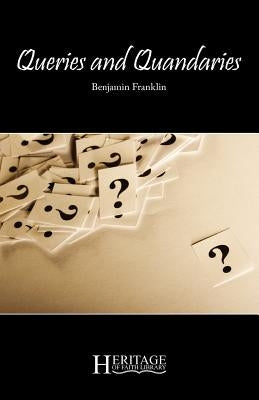 Queries and Quandaries by Franklin, Benjamin