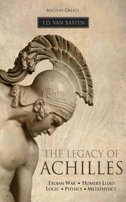 Ancient Greece: The Legacy of Achilles by Plaza, History