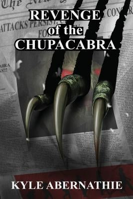 Revenge of the Chupacabra by Abernathie, Kyle