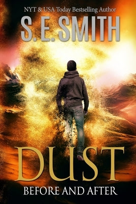 Dust: Before and After: Young Adult Literature Fiction by Smith, S. E.