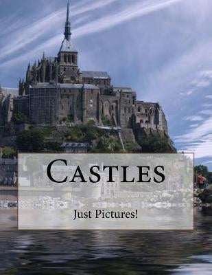 Castles by Pictures!, Just