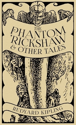 The Phantom 'Rickshaw and Other Tales by Kipling, Rudyard