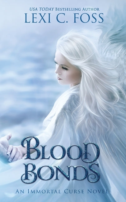 Blood Bonds by Foss, Lexi C.