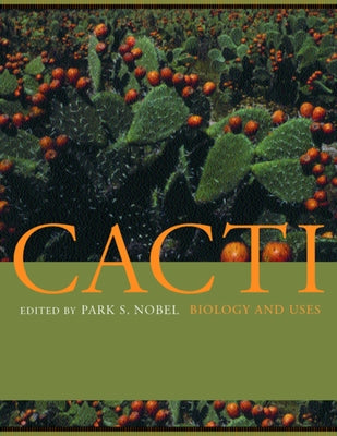 Cacti: Biology and Uses by Nobel, Park S.