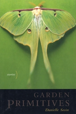 Garden Primitives by Sosin, Danielle