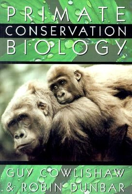 Primate Conservation Biology by Cowlishaw, Guy