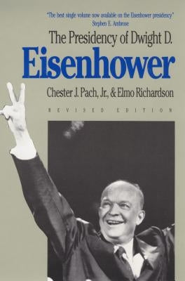 The Presidency of Dwight D. Eisenhower: Revised Edition by Pach