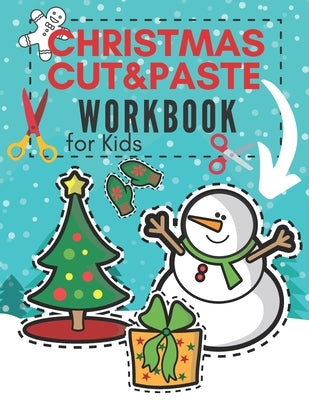 Christmas Cut&Paste Workbook for Kids: A Fun Activity Book for Preschool Coloring Practice for Toddlers Cutting Out Shapes Skills for Children by Butterfly, Emil