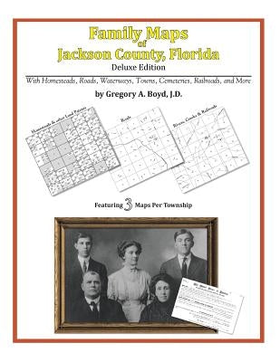Family Maps of Jackson County, Florida by Boyd J. D., Gregory a.