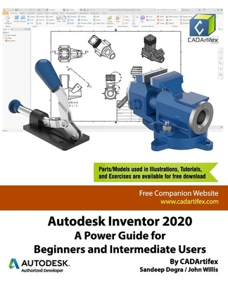 Autodesk Inventor 2020: A Power Guide for Beginners and Intermediate Users by Willis, John