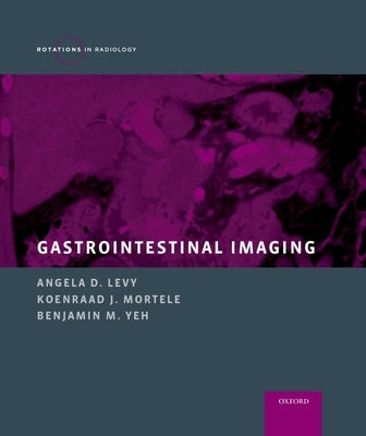 Gastrointestinal Imaging by Levy, Angela D.