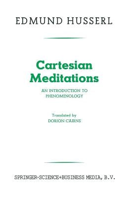 Cartesian Meditations: An Introduction to Phenomenology by Husserl, Edmund