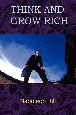 Think and Grow Rich by Hill, Napoleon