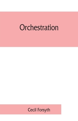 Orchestration by Forsyth, Cecil