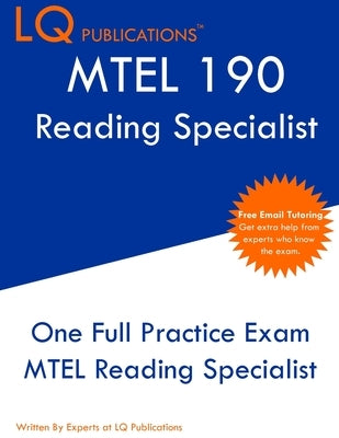 MTEL Reading Specialist: One Full Practice Exam - Free Online Tutoring - Updated Exam Questions by Publications, Lq