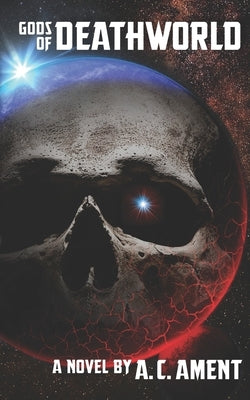 Gods of Deathworld by Ament, A. C.