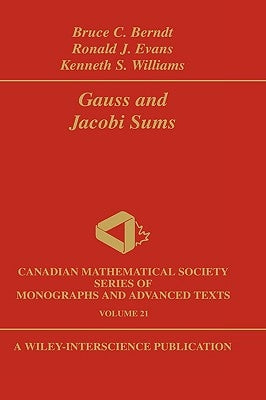 Gauss and Jacobi Sums by Berndt, Bruce C.