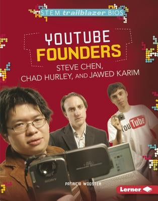 YouTube Founders Steve Chen, Chad Hurley, and Jawed Karim by Wooster, Patricia