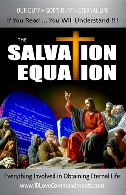 The Salvation Equation: Everything Involved In Obtaining Eternal Life by Erb, Gabriel Ansley