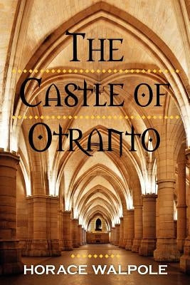 The Castle of Otranto by Walpole, Horace